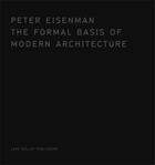 Couverture du livre « Peter eisenman the formal basis of modern architecture » de Peter Eisenman aux éditions Lars Muller