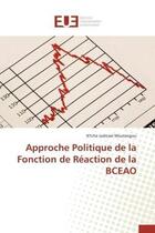 Couverture du livre « Approche politique de la fonction de reaction de la bceao » de Moutangou N J. aux éditions Editions Universitaires Europeennes