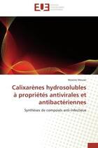 Couverture du livre « Calixarenes hydrosolubles a proprietes antivirales et antibacteriennes - syntheses de composes anti- » de Mourer Maxime aux éditions Editions Universitaires Europeennes