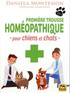 Couverture du livre « Première trousse homéopatique pour chiens et chats » de Daniela Montesion aux éditions Macro Editions