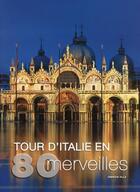 Couverture du livre « Tour d'Italie en 80 merveilles » de Villa Fabrizia aux éditions White Star