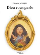 Couverture du livre « Dieu vous parle » de Chantal Michel aux éditions Baudelaire