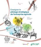Couverture du livre « Enseigner le pilotage stratégique de l'entreprise agricole » de Nathalie Bletterie et Loïc Braïda aux éditions Educagri