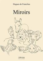 Couverture du livre « Miroirs » de Hugues De Franclieu aux éditions Verone