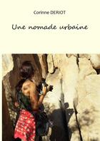 Couverture du livre « Une nomade urbaine » de Deriot Corinne aux éditions Lulu