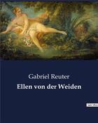 Couverture du livre « Ellen von der weiden » de Reuter Gabriel aux éditions Culturea