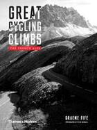 Couverture du livre « Great cycling climbs the french alps » de Fife Graeme aux éditions Thames & Hudson