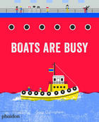 Couverture du livre « Boats are busy » de Sara Gillingham aux éditions Phaidon Jeunesse