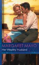 Couverture du livre « Her Wealthy Husband (Mills & Boon Modern) » de Margaret Mayo aux éditions Mills & Boon Series