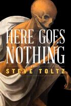 Couverture du livre « HERE GOES NOTHING » de Steve Toltz aux éditions Melville House