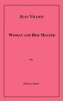 Couverture du livre « Woman and Her Master » de Jean Villiot aux éditions Epagine