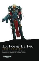 Couverture du livre « Warhammer 40.000 : la foi et le feu » de James Swallow aux éditions Black Library