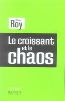 Couverture du livre « Le croissant et le chaos » de Roy-O aux éditions Hachette Litteratures