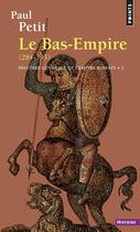 Couverture du livre « Histoire générale de l'Empire romain Tome 3 ; le Bas-Empire (284-395) » de Paul Petit aux éditions Points