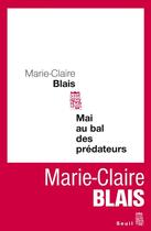 Couverture du livre « Mai au bal des prédateurs » de Marie-Claire Blais aux éditions Seuil