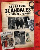 Couverture du livre « Les grands scandales de l'histoire de France » de Renaud Thomazo aux éditions Larousse