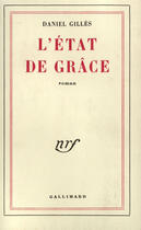 Couverture du livre « L'etat de grace » de Daniel Gilles aux éditions Gallimard (patrimoine Numerise)