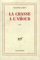 Couverture du livre « La chasse a l'amour » de Violette Leduc aux éditions Gallimard (patrimoine Numerise)