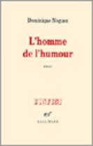 Couverture du livre « L'homme de l'humour » de Dominique Noguez aux éditions Gallimard (patrimoine Numerise)