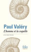 Couverture du livre « L'homme et la coquille : et autres textes » de Paul Valery aux éditions Folio