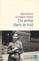 Couverture du livre « On arrive dans la nuit » de Marceline Loridan-Ivens aux éditions Flammarion