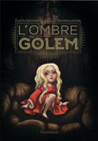 Couverture du livre « L'ombre du golem » de Benjamin Lacombe et Eliette Abecassis aux éditions Flammarion Jeunesse