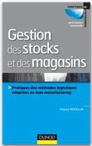 Couverture du livre « Gestion des stocks et des magasins ; mettre en place une organisation adaptée et performante » de Fabrice Mocellin aux éditions Dunod