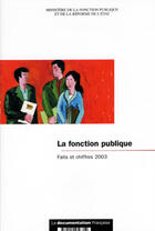 Couverture du livre « La fonction publique ; faits et chiffres 2003 (édition 2003) » de  aux éditions Documentation Francaise