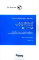 Couverture du livre « Les services déconcentrés de l'Etat (édition 2017) » de Cour De Comptes aux éditions Documentation Francaise