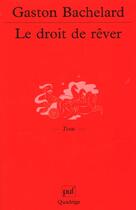 Couverture du livre « Le droit de rever » de Gaston Bachelard aux éditions Puf