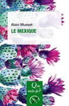 Couverture du livre « Le Mexique (4e édition) » de Alain Musset aux éditions Que Sais-je ?