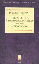 Couverture du livre « Introduction à Hilaire de Poitiers ; anthologie » de Philippe Henne aux éditions Cerf