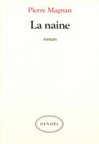 Couverture du livre « La naine » de Pierre Magnan aux éditions Denoel