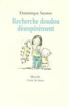 Couverture du livre « Recherche doudou desesperement » de Souton Dominique / D aux éditions Ecole Des Loisirs