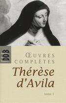 Couverture du livre « Oeuvres complètes t.1 » de Sainte Therese D'Avila aux éditions Desclee De Brouwer