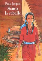 Couverture du livre « Samia la rebelle » de Paula Jacques et Bruno Pilorget aux éditions Bayard Jeunesse