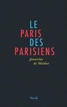 Couverture du livre « Le Paris des Parisiens » de Stanislas De Haldat aux éditions Stock