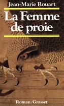 Couverture du livre « La femme de proie » de Jean-Marie Rouart aux éditions Grasset