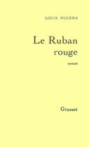 Couverture du livre « Le ruban rouge » de Louis Nucera aux éditions Grasset