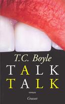 Couverture du livre « Talk talk » de T Coraghessan Boyle aux éditions Grasset Et Fasquelle