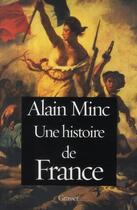 Couverture du livre « Une histoire de France » de Alain Minc aux éditions Grasset