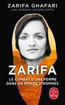 Couverture du livre « Zarifa : Le combat d'une femme dans un monde d'hommes » de Hannah Lucinda Smith et Zarifa Ghafari aux éditions Le Livre De Poche