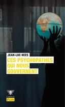 Couverture du livre « Ces psychopathes qui nous gouvernent » de Jean-Luc Hees aux éditions Plon