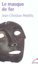 Couverture du livre « Le masque de fer » de Jean-Christian Petitfils aux éditions Tempus/perrin