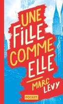 Couverture du livre « Une fille comme elle » de Marc Levy aux éditions Pocket