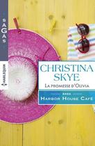 Couverture du livre « La promesse d'Olivia » de Christina Skye aux éditions Harlequin