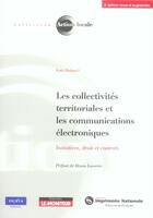 Couverture du livre « Les collectivites territoriales et les communications electroniques » de Duhamel Katia aux éditions Le Moniteur