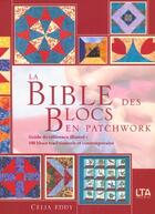 Couverture du livre « La bible des blocs en patchwork » de Celia Eddy et Jennie Dooge et Martin Norris et Ian Howes aux éditions Le Temps Apprivoise