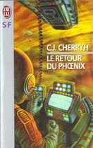 Couverture du livre « Retour du phoenix (le) » de Cherryh J.C. aux éditions J'ai Lu