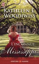 Couverture du livre « L'inconnue du Mississippi » de Kathleen E. Woodiwiss aux éditions J'ai Lu